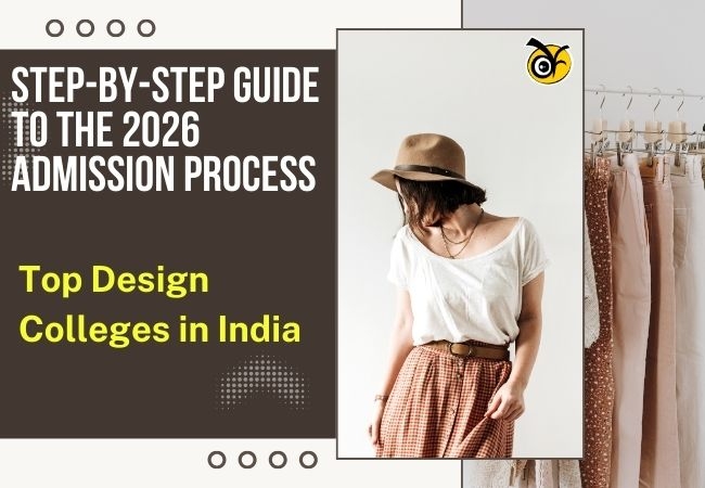 Top Design Colleges in India: Step-by-Step Guide to the 2026 Admission Process